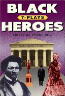 Black heroes : seven plays / edited by Errol Hill.