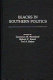 Blacks in southern politics / edited by Laurence W. Moreland, Robert P. Steed, Tod A. Baker.