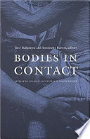 Bodies in contact : rethinking colonial encounters in world history / edited by Tony Ballantyne and Antoinette Burton.
