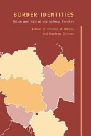 Border identities : nation and state at international frontiers / edited by Thomas M. Wilson and Hastings Donnan.