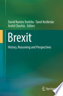 Brexit history, reasoning and perspectives / David Ramiro Troitino, Tanel Kerikmae, Archil Chochia, editors.