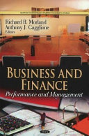 Business and finance : performance and management / Richard B. Morland and Anthony J. Gagglione, editors.