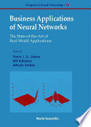 Business applications of neural networks : the state-of-the-art of real-world applications / editors Paulo J.G. Lisboa, Bill Edisbury, Alfredo Vellido.
