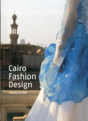 Cairo fashion design : young tendencies = junge tendenzen / edited by Susanne Kümper.