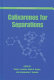 Calixarenes for separations / Gregg J. Lumetta, editor, Robin D. Rogers, editor, Aravamudan S. Gopalan, editor.