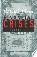 Capital flows and financial crises / edited by Miles Kahler.