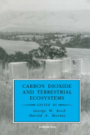 Carbon dioxide and terrestrial ecosystems / edited by George W. Koch, Harold A. Mooney.