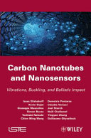 Carbon nanotubes and nanosensors : vibration, buckling and ballistic impact / Isaac Elishakoff ... [et al.].
