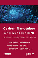 Carbon nanotubes and nanosensors vibration, buckling and balistic impact / Isaac Elishakoff ... [et al].