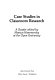 Case studies in classroom research : a reader / edited by Martyn Hammersley.
