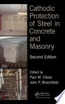 Cathodic protection of steel in concrete and masonry edited by Paul M. Chess and John P. Broomfield.