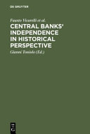 Central Banks' independence in historical perspective / editor, Gianni Toniolo.