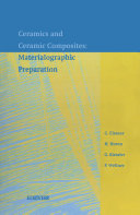 Ceramics and ceramic composites : materialographic preparation / Gerhard Elssner ... [et al.].