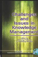 Challenges and issues in knowledge management / edited by Anthony F. Buono and Flemming Poulfelt.