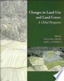 Changes in land use and land cover : a global perspective / edited by William B. Meyer and B. L. Turner.
