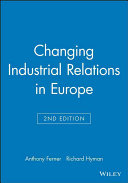 Changing industrial relations in Europe / edited by Anthony Ferner and Richard Hyman.