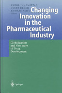 Changing innovation in the pharmaceutical industry : globalization and new ways of drug development / Andre Jungmittag, Guido Reger, Thomas Reiss (eds.).