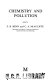 Chemistry and pollution / edited by F.R. Benn and C.A. McAuliffe.