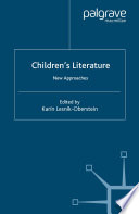 Children's literature new approaches / edited by Karin Lesnik-Oberstein.