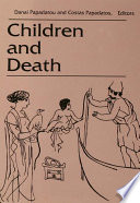 Children and death / edited by Costos Papadatos and Danai Papadatou.