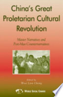 China's great proletarian cultural revolution : master narratives and post-Mao counternarratives / edited by Woei Lien Chong.