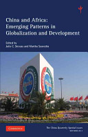 China and Africa : emerging patterns in globalization and development / edited by Julia C. Strauss and Martha Saavedra.