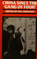 China since the 'Gang of four' / edited by Bill Brugger.