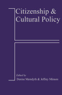 Citizenship and cultural policy / edited by Denise Meredyth & Jeffrey Minson.