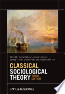 Classical sociological theory / edited by Craig Calhoun ... [et al.].