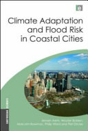 Climate adaptation and flood risk in coastal cities / Jeroen Aerts ... [et al.].