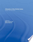 Climates of the British Isles : present, past and future / edited by Mike Hulme and Elaine Barrow.