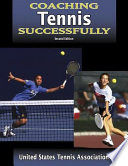 Coaching tennis successfully / United States Tennis Association.