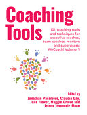 Coaching tools : 101 coaching tools and techniques for executive coaches, team coaches, mentors and supervisors.