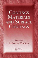 Coatings materials and surface coatings / edited by Arthur A. Tracton.