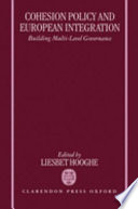 Cohesion policy and European integration : building multi-level governance / edited by Liesbet Hooghe.