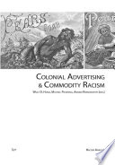 Colonial advertising and commodity racism / Wulf D. Hund, Michael Pickering, Anandi Ramamurthy, (eds.).