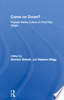 Come on down? : popular media culture in post-war Britain / edited by Dominic Strinati and Stephen Wagg.