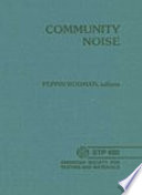Community noise a symposium sponsored by ASTM Committee E33 on Environmental Acoustics, American Society for Testing and Materials, Kansas City, Mo., 24-26 May 1978, R. J. Peppin, Jack Faucett Associates, Inc., and C. W. Rodman, Battelle Memorial Institute, editors.