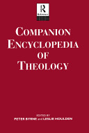 Companion encyclopedia of theology / edited by Peter Byrne and Leslie Houlden.