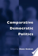 Comparative democratic politics : a guide to contemporary theory and research / edited by Hans Keman.