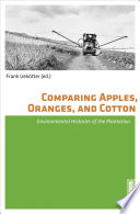 Comparing apples, oranges, and cotton : environmental histories of the global plantation / Frank Uekotter (ed.).