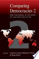 Comparing democracies 2 : new challenges in the study of elections and voting / edited by Lawrence LeDuc, Richard G. Niemi, Pippa Norris.