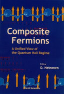 Composite fermions : a unified view of the quantum Hall regime / editor, O. Heinonen.