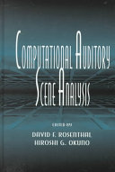 Computational auditory scene analysis / edited by David F. Rosenthal, Hiroshi G. Okuno.
