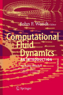 Computational fluid dynamics : an introduction / John F. Wendt (ed.). ; with contributions by John D. Anderson, Jr. ... [et al.].