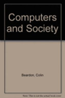 Computers and society / edited by Colin Beardon and Diane Whitehouse.