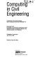 Computing in civil engineering : proceedings of the Fourth Congress held in conjunction with A/E/C Systems '97 / sponsored by the Committee on Coordination Outside ASCE of the Technical Council on Computer Practices of the American Society of Civil Engineers, Philadelphia, Pennsylvania, June 16-18, 1997 ; edited by Teresa M. Adams.