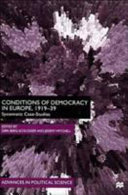 Conditions of democracy in Europe, 1919-39 : systematic case studies / edited by Dirk Berg-Schlosser and Jeremy Mitchell.