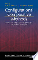 Configurational comparative methods : qualitative comparative analysis (QCA) and related techniques / edited by Benoit Rihoux, Charles C. Ragin.