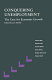 Conquering unemployment : the case for economic growth / edited by Jon Shields.